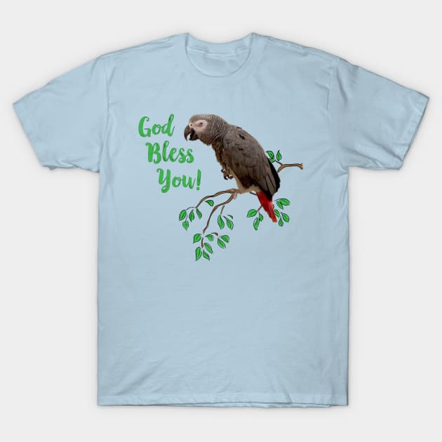 African Grey Parrot  - God Bless You T-Shirt by Einstein Parrot